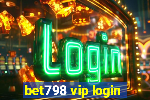 bet798 vip login